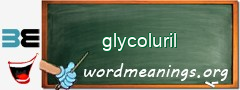 WordMeaning blackboard for glycoluril